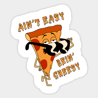 Ain't Easy Bein' Cheesy Sticker